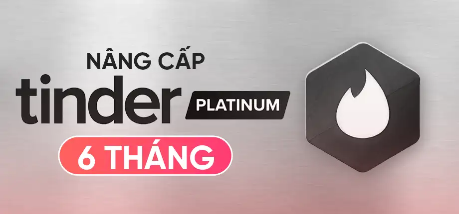 Tài khoản Tinder Platinum 6 tháng
