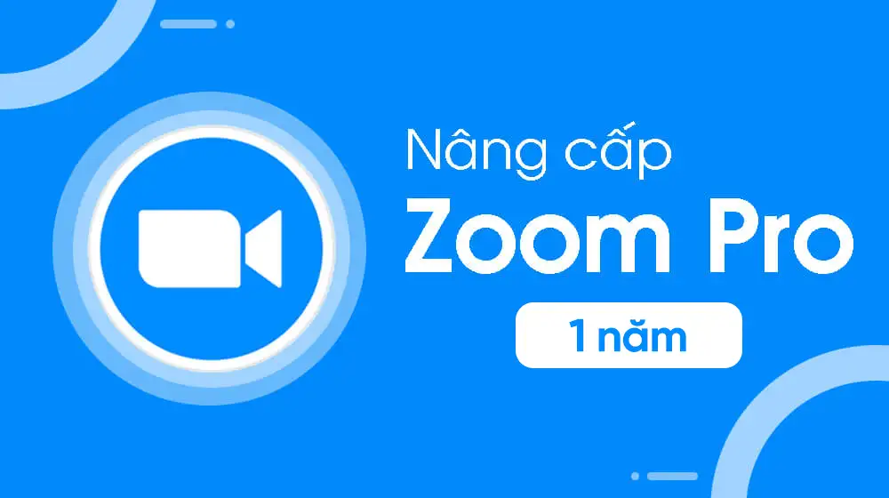 Nâng cấp tài khoản Zoom Pro 1 năm